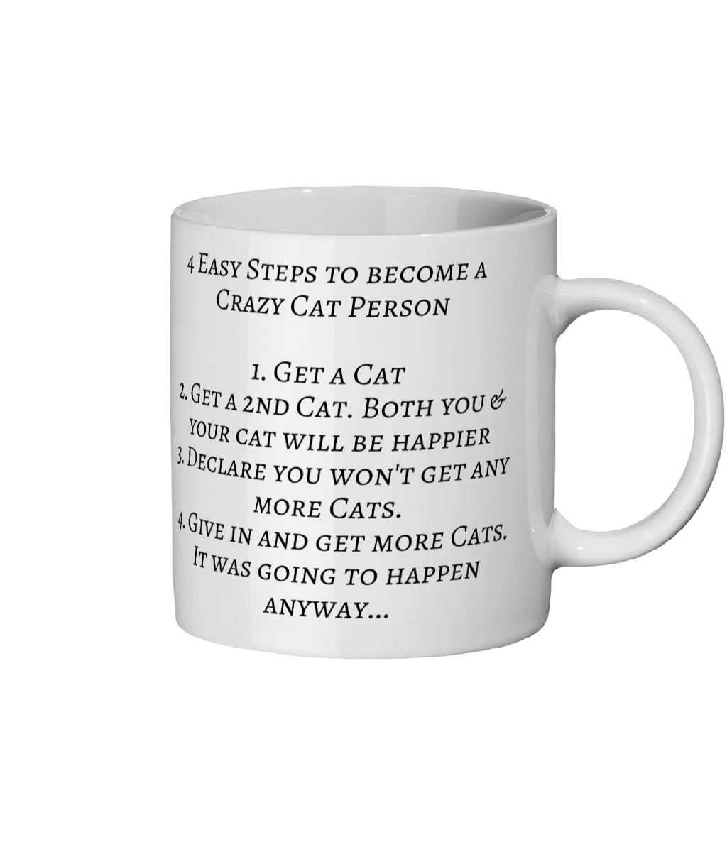 4 Easy Steps to become a Crazy Cat Person - Ceramic Mug